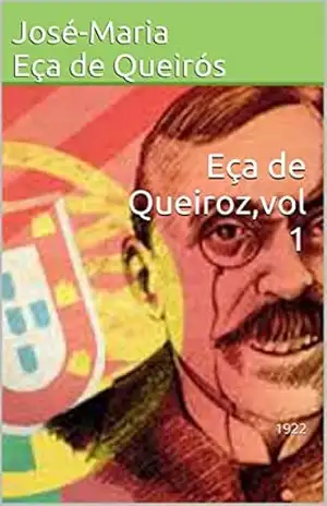 Eça de Queiroz,vol 1: 1922 – José-Maria Eça de Queirós
