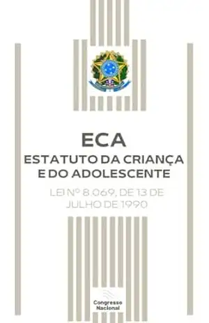 ECA (Estatuto da Criança e do Adolescente) – Congresso Nacional