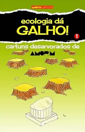 Ecologia dá galho!: Cartuns desarvorados de Amorim – Carlos  Amorim