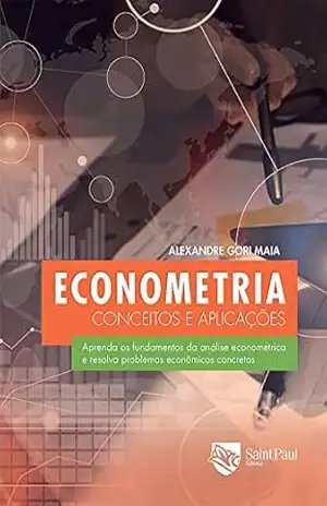 Econometria – Conceitos e Aplicações; Conceitos e Aplicações - Alexandre Gori Maia