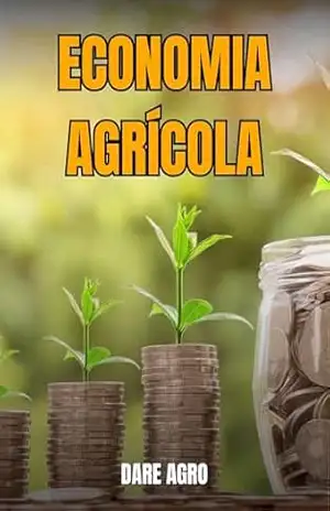 Economia Agrícola: Análise de Custos na Tomada de Decisão Rural – DARE AGRO