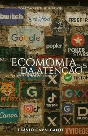 ECONOMIA DA ATENÇÃO: Você é o novo OURO. – Flávio Alexandre Cavalcante