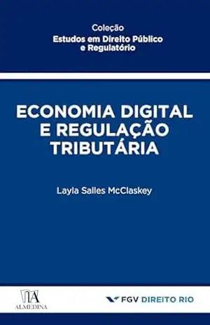 Economia Digital e Regulação Tributária – Layla Salles McClaskey