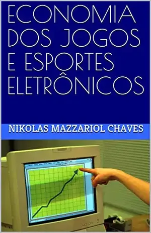ECONOMIA DOS JOGOS E ESPORTES ELETRÔNICOS - Nikolas Mazzariol Chaves