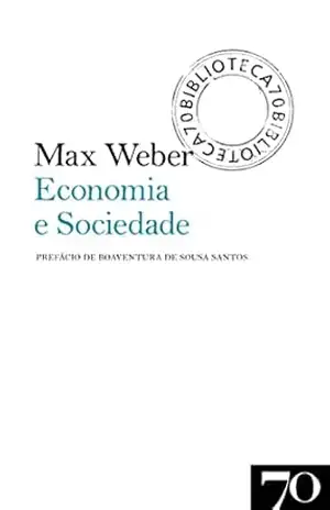 Economia e Sociedade – Max Weber