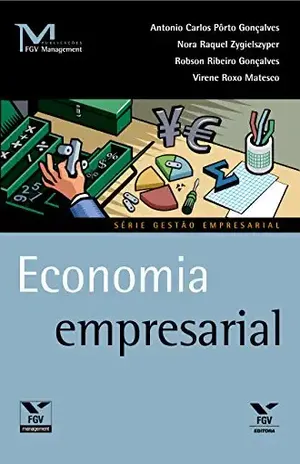 Economia empresarial (FGV Management) – Antonio Carlos Pôrto Gonçalves