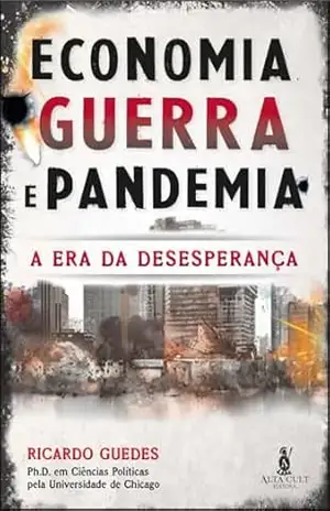 Economia, guerra e pandemia - Ricardo Guedes