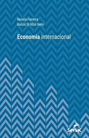 Economia internacional (Série Universitária) - Renata Ferreira