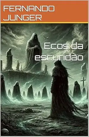 Ecos da escuridão – FERNANDO JUNGER