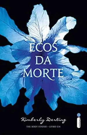 Ecos da morte (The Body Finder Livro 1) - Kimberly Derting