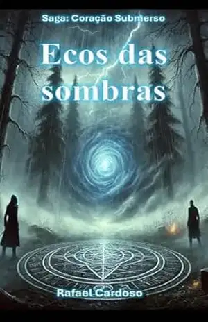 Ecos das sombras (Coração Subemerso) – Rafael  Cardoso