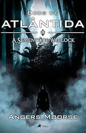Ecos de Atlântida: A Semente de Warlock – Angers Moorse