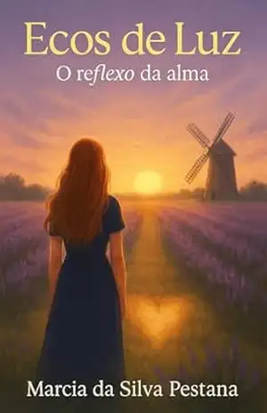Ecos de Luz: O Reflexo da Alma - Marcia  da Silva Pestana