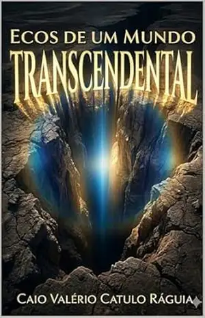 Ecos de um Mundo Transcendental - Caio Valério Catulo Ráguia