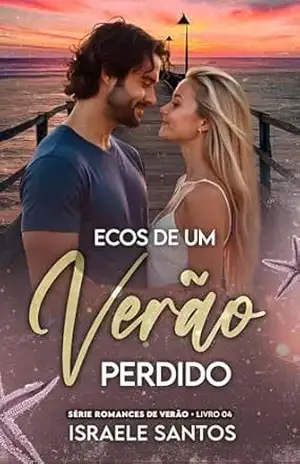 Ecos de um verão perdido: Série romances de verão. livro 4 – Israele  Santos