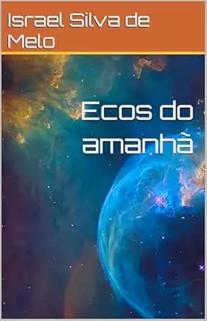 Ecos do amanhã – Israel  Silva de Melo