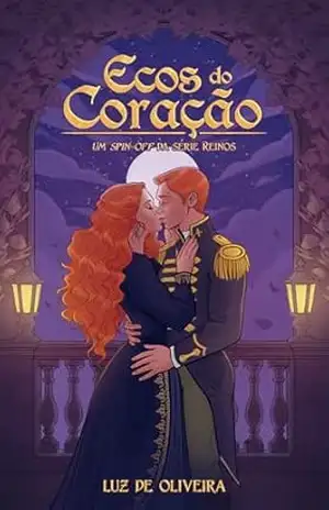 Ecos do Coração: A promessa que o tempo guardou (Série Reinos) – Luz de Oliveira