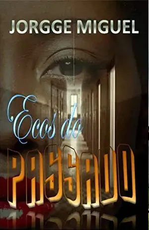Ecos do Passado - Jorgge  Miguel