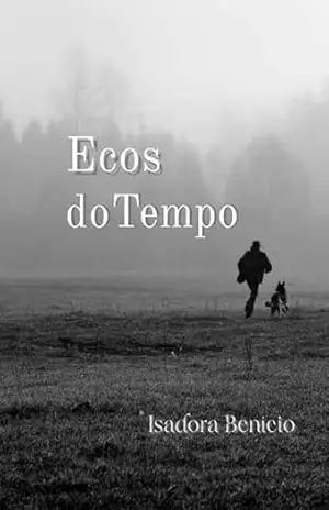 Ecos do Tempo – Isadora  Benício de Sousa Dias