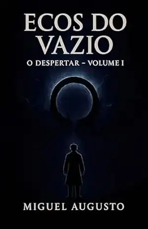 ECOS DO VAZIO: O Despertar – Miguel Augusto