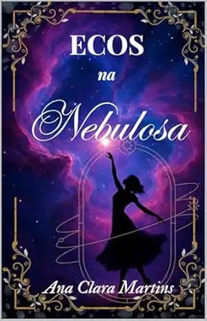 Ecos na Nebulosa – Ana Clara  Martins