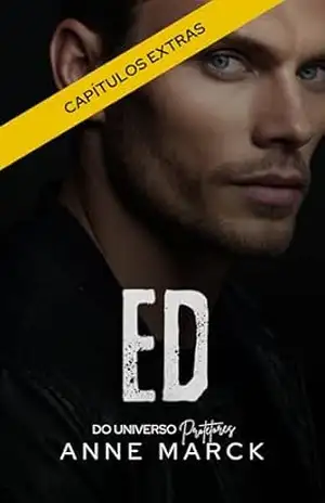Ed | Do Universo Protetores (Capítulos extras!) – Anne Marck