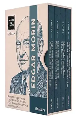 Edgar Morin Descomplicado – 4 Livros – O guia essencial para pensar melhor em tempos de incerteza: Da história pessoal às grandes questões do nosso tempo – Sináptica