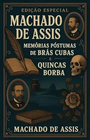 Edição especial – Machado de Assis: Coletânea: Memórias Póstumas de Brás Cubas e Quincas Borba – Machado de  Assis