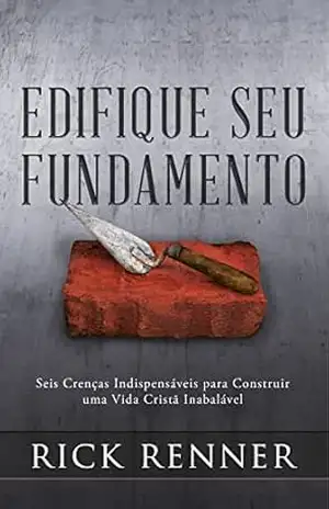 Edifique seu Fundamento – Rick Renner