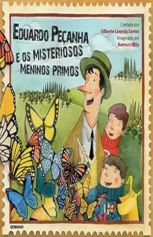 Eduardo Peçanha e os misteriosos meninos primos – Gilberto Lacerda Santos