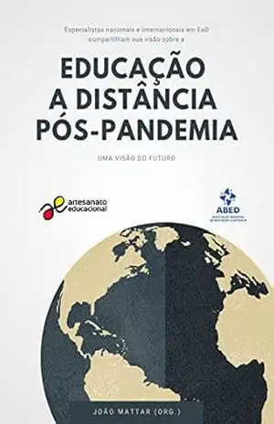Educação a Distância Pós–Pandemia: uma visão do futuro (Tecnologia Educacional Livro 39) - João Mattar