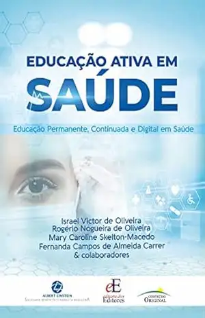 Educação Ativa em Saúde: Educação permanente, Continuada e Digital em Saúde – Israel Victor de Oliveira
