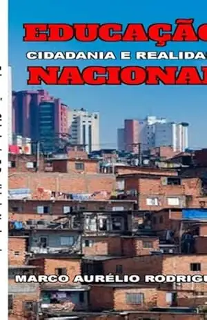 Educação, Cidadania E Realidade Nacional – Marco Aurélio Passos De Rodrigues