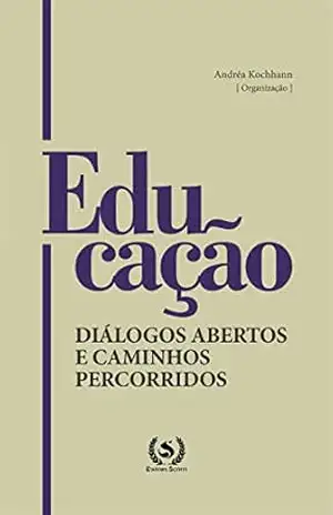 Educação: Diálogos abertos e caminhos percorridos – Andréa Kochhann