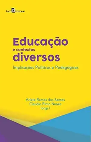 Educação e Contextos Diversos: Implicações Políticas e Pedagógicas - Arlete Ramos dos Santos
