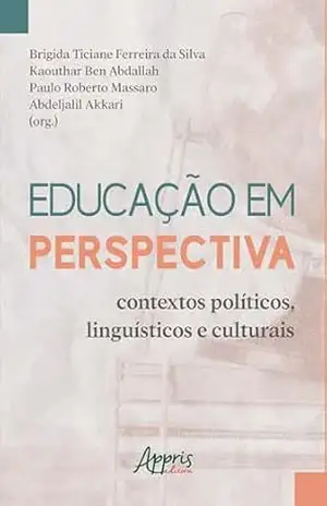 Educação em Perspectiva: Contextos Políticos, Linguísticos e Culturais – Brigida Ticiane Ferreira da Silva