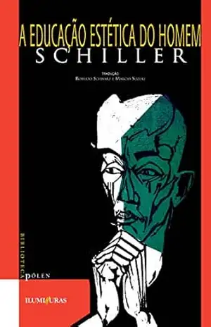 Educação estética do homem: numa série de cartas – Friedrich Schiller
