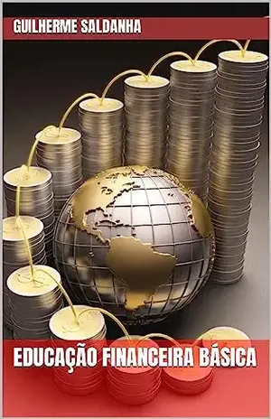 Educação Financeira Básica - Guilherme Saldanha