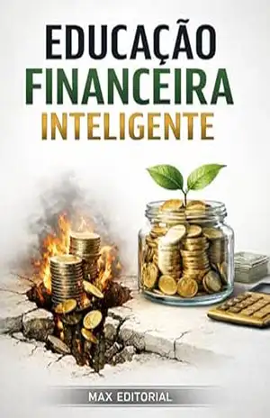 Educação Financeira Inteligente (RIQUEZA INTELIGENTE) - MAX EDITORIAL