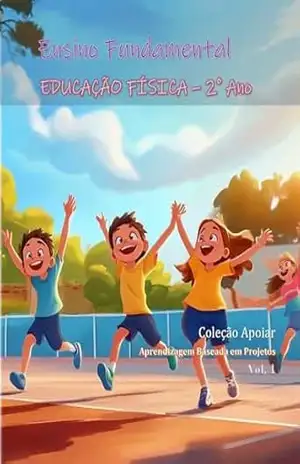 Educação Física – 2o Ano – Caderno de Atividades: Coleção Apoiar BNCC (Educação Física – Anos Iniciais) - João Fernando Vieira Noronha