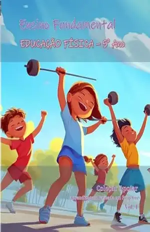 Educação Física – 5o Ano – Caderno de Atividades: Coleção Apoiar BNCC (Educação Física – Anos Iniciais) - João Fernando Vieira Noronha