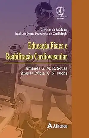 Educação Física e Reabilitação Cardiovascular (eBook) - Amanda Guerra de Moraes Rego Sousa