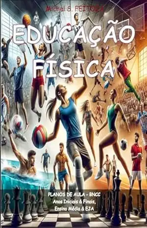 EDUCAÇÃO FÍSICA EM QUADRINHOS – VOL. 1: PLANOS DE AULA – BNCC (Anos Iniciais & Finais Ensino Médio & EJA) – Michel S. Feitoza