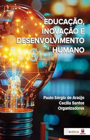 Educação, Inovação e Desenvolvimento Humano – Paulo Sérgio de Araújo