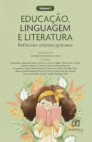 Educação, Linguagem e Literatura: reflexões interdisciplinares: Volume 3 - Ariomester Nascimento Daniel