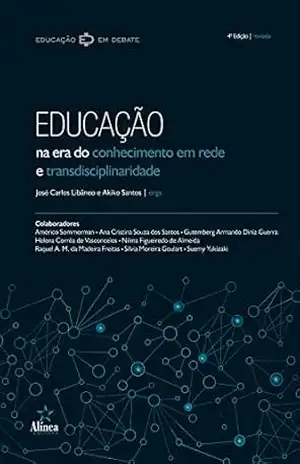 Educação na era do conhecimento em rede e transdisciplinaridade – José Carlos Libâneo