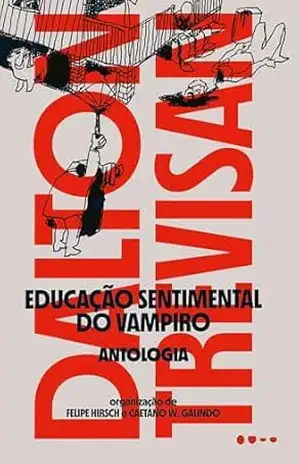 Educação sentimental do Vampiro: Antologia (Coleção Dalton Trevisan) - Caetano Galindo