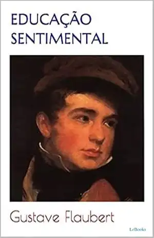 Educação Sentimental – Flaubert – Gustave Flaubert