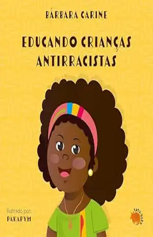 Educando crianças antirracistas 2ª edição (Biblioteca antirracista) – Bárbara Carine Soares Pinheiro