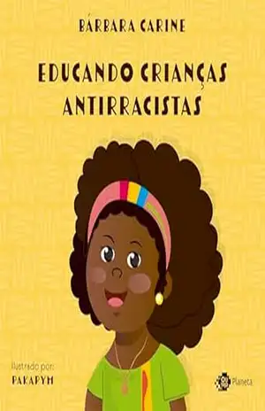 Educando crianças antirracistas - Bárbara Carine